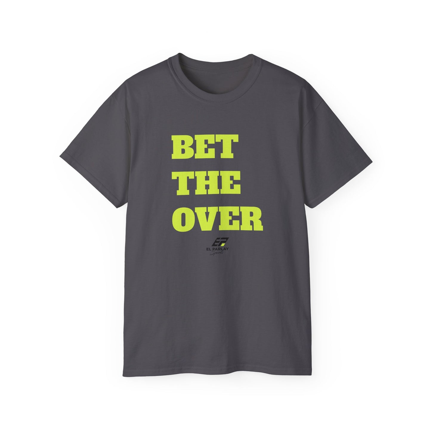 "Bet the Over" Statement- Shirt Bold Graphic Unisex Tee