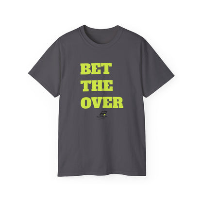 "Bet the Over" Statement- Shirt Bold Graphic Unisex Tee