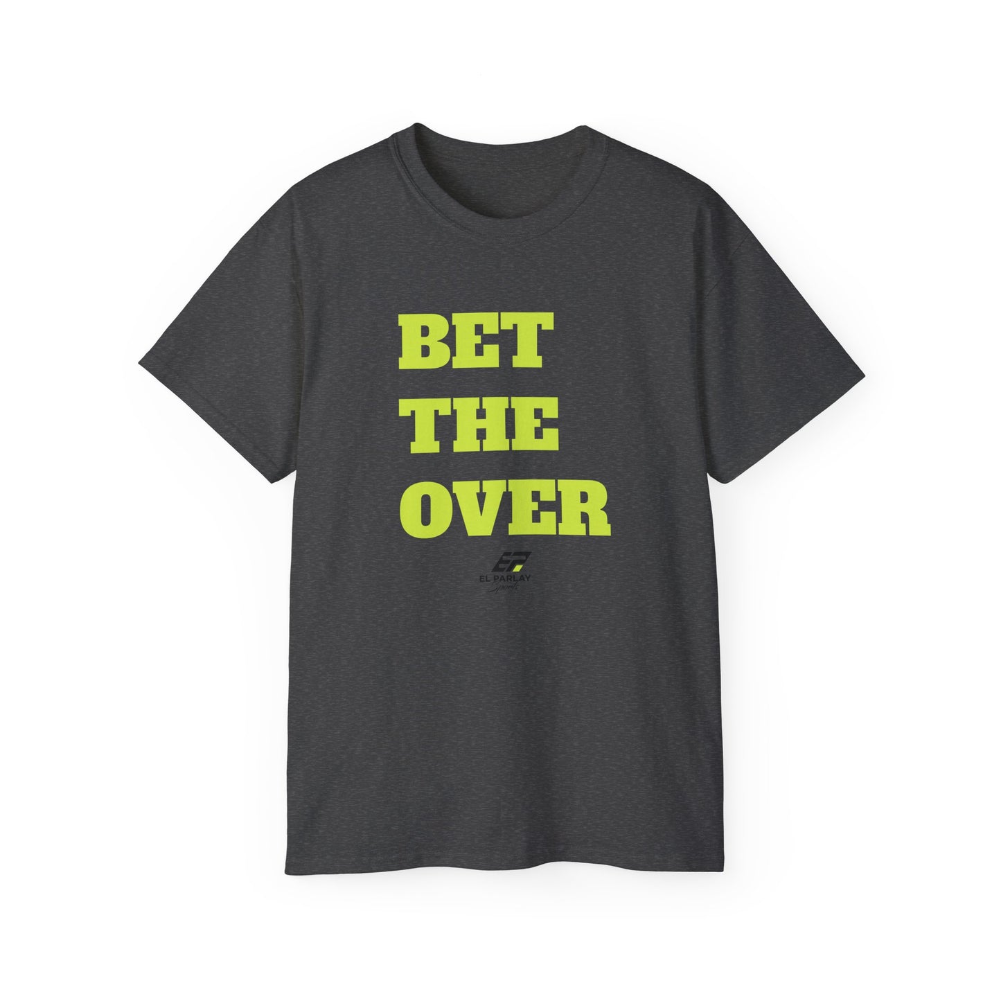 "Bet the Over" Statement- Shirt Bold Graphic Unisex Tee