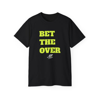 "Bet the Over" Statement- Shirt Bold Graphic Unisex Tee