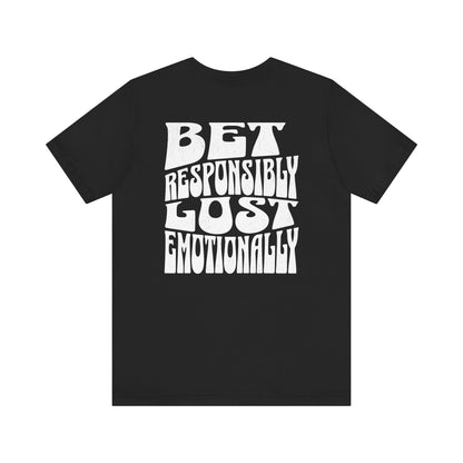 Unisex Minimalist Short Sleeve Tee - Bet Responsibly Lost Emotionally